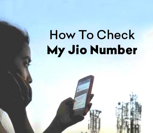 How To Check My Jio Number How To Check My Jio Number