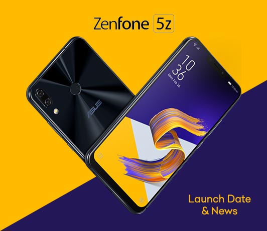 Asus Zenfone 5Z, 2018 Launch
