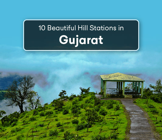 gujrat fift Hill Stations In Gujarat: 10 Top Gujarat Hill Stations List That You Must Visit