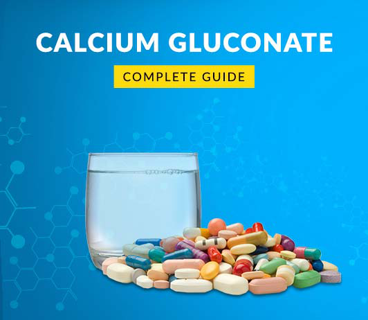 Calcium Gluconate Calcium Gluconate: Uses, Dosage, Price, Side Effects, Precautions & More