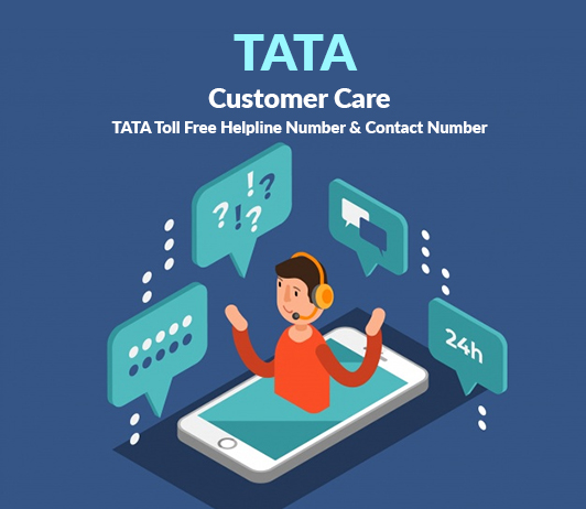 TATA Customer Care TATA Customer Care Numbers: TATA Toll Free Helpline Number & Contact Number