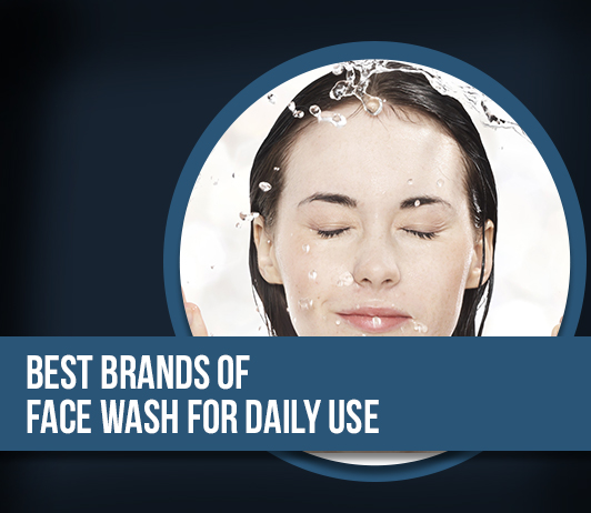 Best Brands Of Face Wash For Daily Use 10 Best Face Wash Brands for Daily Use: Complete Guide With Price Range