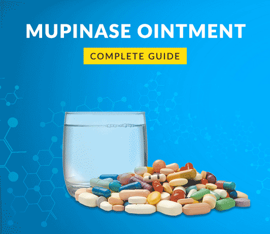 Mupinase-ointment Mupinase: Uses, Dosage, Side Effects, Price, Composition, Precautions & More