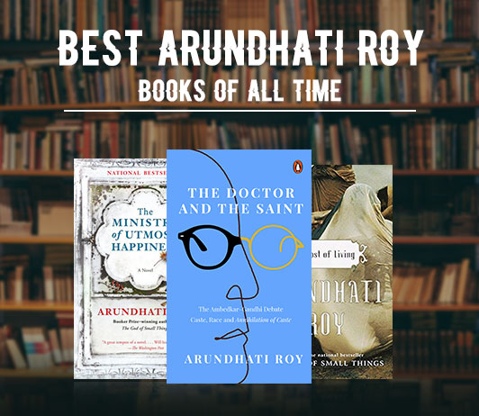 Best Arundhati Roy Books Of All Time Best Arundhati Roy Books Of All Time