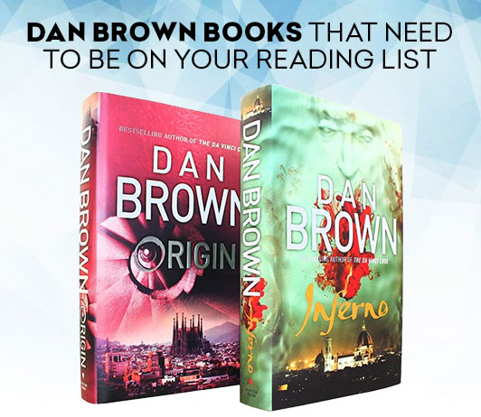 Dan Brown Books That Need To Be On Your Reading List Dan Brown Books That Need To Be On Your Reading List