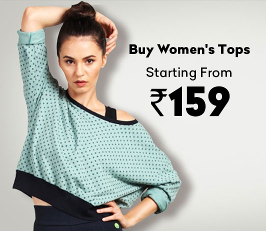 Buy Women's Tops Starting At Rs.159 Buy Women's Tops Starting At Rs.159