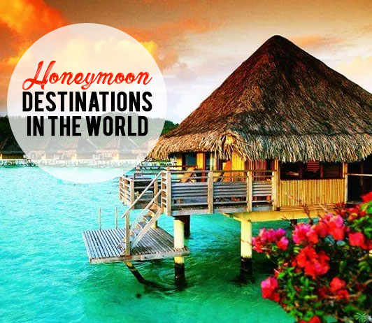 Honeymoon Destinations In The World Honeymoon Destinations In The World